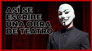 Cómo escribir una OBRA DE TEATRO de principio a fin [upl. by Aeht966]