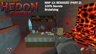 Hedon Bloodrite  Map 13 Besieged Part 2 Brutalizing 100 Secrets [upl. by Draude]