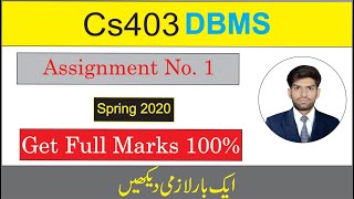 CS403 Assignment NO 1 Solution Database Management System Spring 2020 [upl. by Raynor]