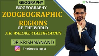 Zoogeographic Regions of the World  AR Wallace Classification Biogeography  Dr Krishnanand [upl. by Coniah558]