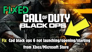 How to Fix Cod black ops 6 not launchingopeningstarting from XboxMicrosoft Store [upl. by Elacsap]