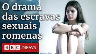 As meninas romenas raptadas e traficadas para a prostituição [upl. by Eiggep]