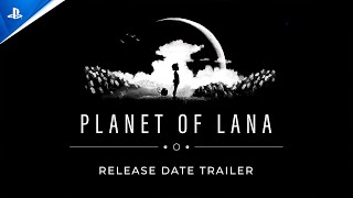 Planet of Lana  Release Date Trailer  PS5 amp PS4 Games [upl. by Fita114]