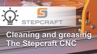 How to clean and grease the Stepcraft CNC [upl. by Ilyak]