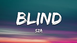 SZA  Blind Lyrics [upl. by Darya70]