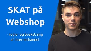 SKAT på Internethandel – Beskatning af Webshop og Online Salg [upl. by Ahseinat318]