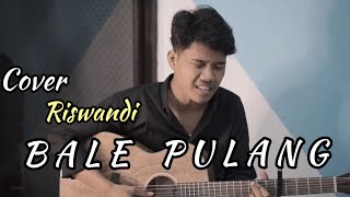 ANGIN DATANG KASIH KABAR  BALE PULANGCOVER RISWANDI [upl. by Weinhardt]