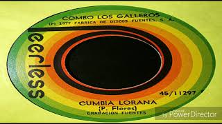 LA CUMBIA LORANA ORIGINAL COMBO LOS GALLEROS FT LUCY GONZÁLEZ 1977 [upl. by Aneliram]