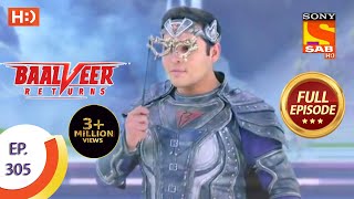 Baalveer Returns  Ep 305  Full Episode  22nd February 2021 [upl. by Drofkcor]