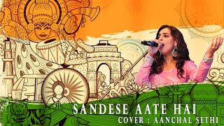 Sandese Aate hai Cover Aanchal SethiFemale Cover [upl. by Gnues513]