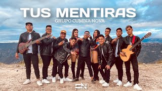 TUS MENTIRAS VIDEOCLIP OFICIAL  GRUPO CUMBIA NOVA OFICIAL [upl. by Imalda184]