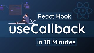 Learn useCallback React Hook in 10 Minutes  React Hooks Tutorial for Beginners [upl. by Comptom]