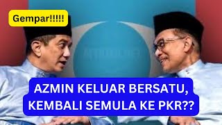 AZMIN ALI KELUAR BERSATU KEMBALI KE PKR  Anwar terima semula [upl. by Efron667]