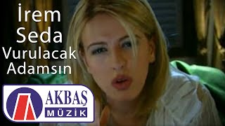 İrem Seda  Sen Vurulacak Adamsın Official Video [upl. by Atineb]