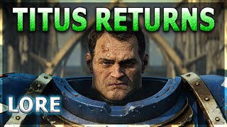 Space Marine The Return of TITUS  Warhammer 40K Lore [upl. by Vange]