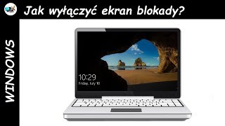 Jak wyłączyć ekran blokady Windows 10 [upl. by Vince918]