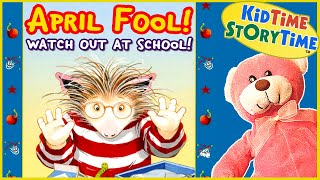 April Fool Watch Out at School 😜 April Fools for Kids Read Aloud [upl. by Einnel738]