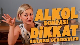 ALKOL SONRASI DİKKAT EDİLMESİ GEREKENLER [upl. by Hoi]