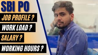 ALL ABOUT SBI PO  Job Profile  Work Pressure Salary  Working Hours [upl. by Acinomaj600]