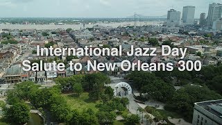 International Jazz Day Salute to New Orleans Concert [upl. by Auqeenahs]