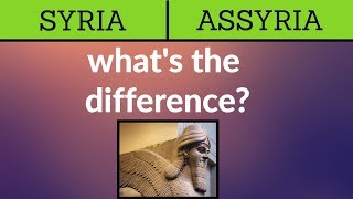 Syria amp Assyria Whats the Difference [upl. by Anig]