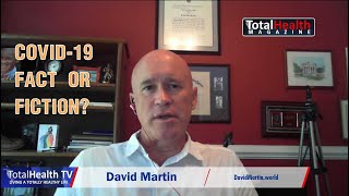 Covid 19 Fact or Fiction with David Martin  TotalHealth TV [upl. by Ennovart]