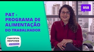 PAT Programa de Alimentação do Trabalhador  Especialista Responde 58 [upl. by Nenney]