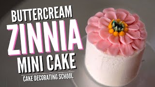 Buttercream Zinnia Mini Cake  Cake Decorating For Beginners [upl. by Jone]