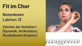 Fit im Chor  Notenlesen Lektion 13  Zeichen der Notation I Artikulation Dynamik Struktur [upl. by Wenda290]