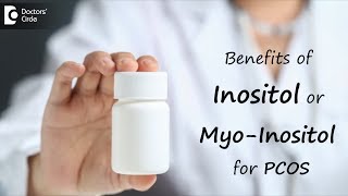 Benefits of inositol or Myo Inositol for Polycystic Ovary Syndrome  Dr H S Chandrika [upl. by Magnolia48]