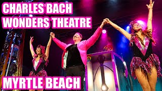 CHARLES BACH WONDERS THEATRE MAGIC SHOW  BROADWAY AT THE BEACH  THINGS TO DO IN MYRTLE BEACH [upl. by Oelgnaed]