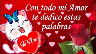 😘 PARA Dedicarlo a esa persona tan especial 💝 TE AMO MI AMOR  poemas de amor [upl. by Lenneuq]