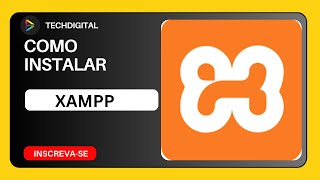 COMO instalar o XAMPP no computador  TechDigital [upl. by Eiznikcm375]