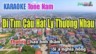 Đi Tìm Câu Hát Lý Thương Nhau Karaoke  Tone Nam  Nhạc Sống Thanh Ngân [upl. by Yllah]