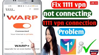 Fix 1111 vpn not connecting l cloudflare warp not connecting l 1111 vpn connection problem 2024 [upl. by Odrick882]