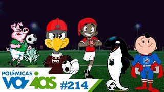 Qual o MELHOR MASCOTE do FUTEBOL BRASILEIRO  POLÊMICAS VAZIAS  214 [upl. by Ahsyen429]