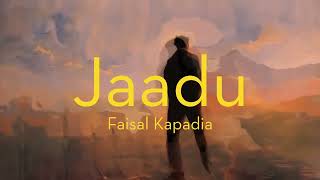 Faisal Kapadia  Jaadu  Official Video [upl. by Nevins]