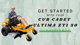 Get started with your Cub Cadet Ultima ZT1 50  ZeroTurn Mower [upl. by Ojyllek]