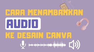 CARA MENAMBAHKAN AUDIO DI CANVA  TUTORIAL CANVA [upl. by Nabila]