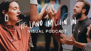 A Conversation with Jonathan amp Melissa Helser About “The Land I’m Livin’ In” Day 1  part 2 [upl. by Ewald]