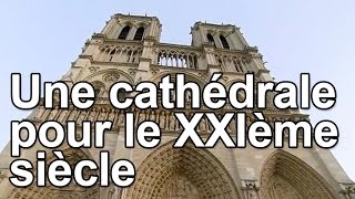 Une cathédrale pour le XXIème siècle [upl. by Eelahc860]