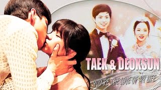 TAEK ♥ DEOKSUN │YOURE THE LOVE OF MY LIFE  REPLY 1988 MV [upl. by Andra]