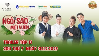 Ngôi Sao Miệt Vườn 2 Trailer Tập 13 Khương Dừa nghẹn ngào tình cảm hai cha con vệ sinh môi trường [upl. by Eastlake]