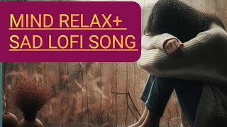 Mind 🥰 relax songs in hindi  Slow motion hindi song  Lofi mashup slowed and reverb aarohi [upl. by Uzziel]