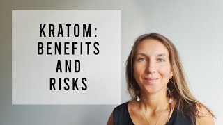 Kratom  Uses Benefits and Risks [upl. by Hgielak808]