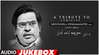 A Tribute To Lyricist Sirivennela Sitarama Sastry Audio Songs Jukebox  Vol 5  Telugu Hit Songs [upl. by Searcy]