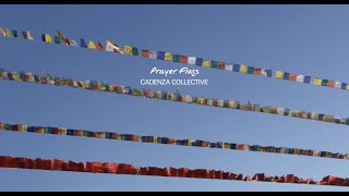 Cadenza Collective  Prayer Flags Official Music Video [upl. by Anett898]