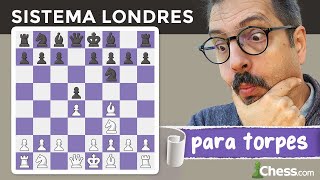 El SISTEMA LONDRES para TORPES  Aperturas de ajedrez para dummies [upl. by Bea]