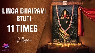 Linga Bhairavi Stuti 11 times with lyrics  Navratri 2020  Sadhgurus voice  Isha Foundation [upl. by Adohr]