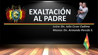 EXALTACIÓN AL PADRE Himno al Padre Vocal [upl. by Dietrich]